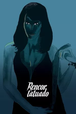 poster de la pelicula Rencor tatuado en HD