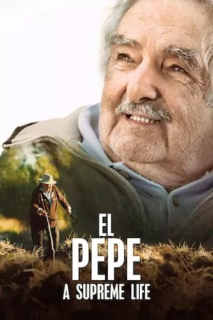 Poster El Pepe, Una Vida Suprema
