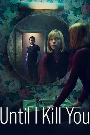poster de la serie Until I Kill You online gratis
