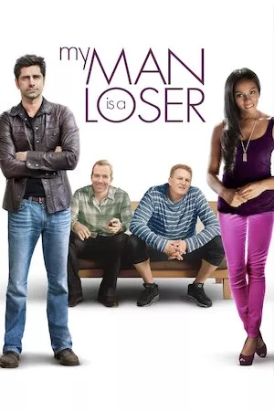 Poster My Man Is a Loser (Dos tontos y un seductor)