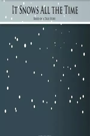 poster de la pelicula It Snows All the Time en HD