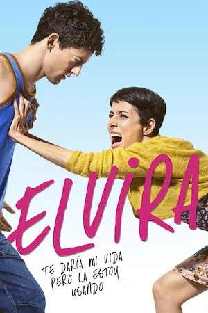 Poster Elvira te daría mi vida, pero la estoy usando