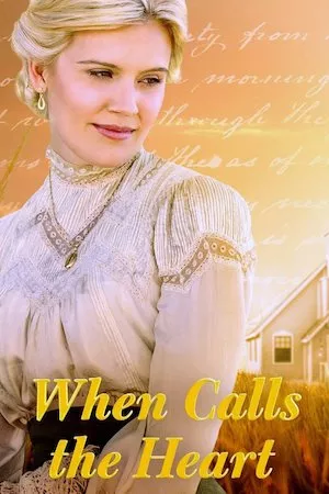 Poster When Calls the Heart (Cuando habla el corazón)