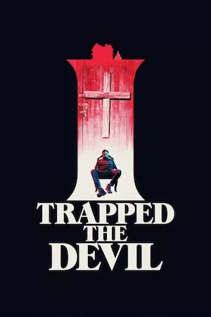 poster de la pelicula I Trapped The Devil en HD
