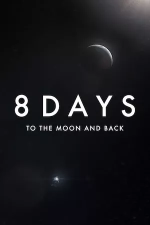 Poster 8 Days: To the Moon and Back