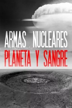 Armas nucleares: planeta y sangre
