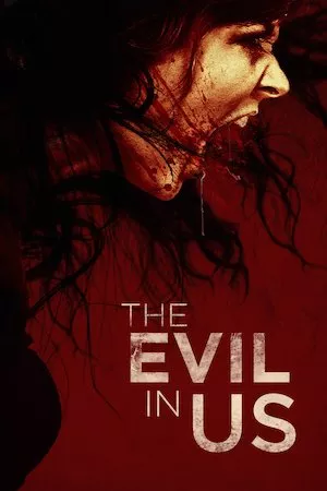 poster de la pelicula The Evil in Us en HD