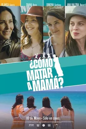 poster de la pelicula ¿Cómo matar a mamá? en HD