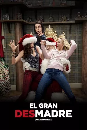 Poster EL GRAN DESMADRE (MALAS MADRES 2)