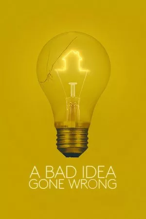 poster de la pelicula A Bad Idea Gone Wrong en HD