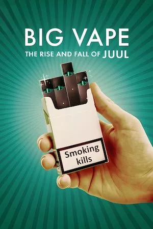 Poster Big Vape: The Rise and Fall of Juul