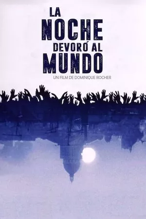 Poster La nuit a dévoré le monde (La noche devoró al mundo)