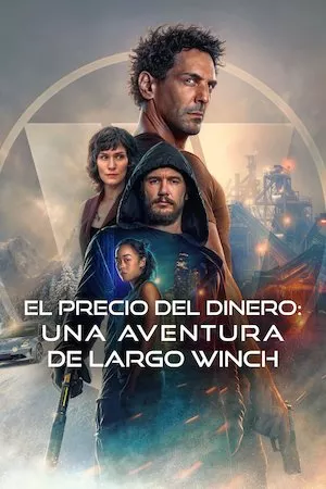 poster de la pelicula Largo Winch : Le prix de l’argent en HD