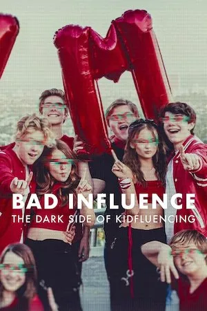 Poster Bad Influence: The Dark Side of Kidfluencing