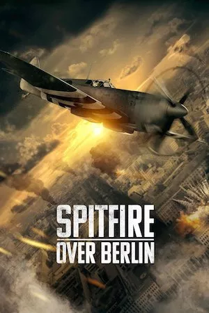 poster de la pelicula Spitfire Over Berlin en HD