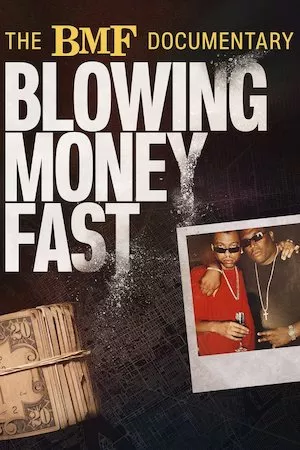 Poster The BMF Documentary: Blowing Money Fast